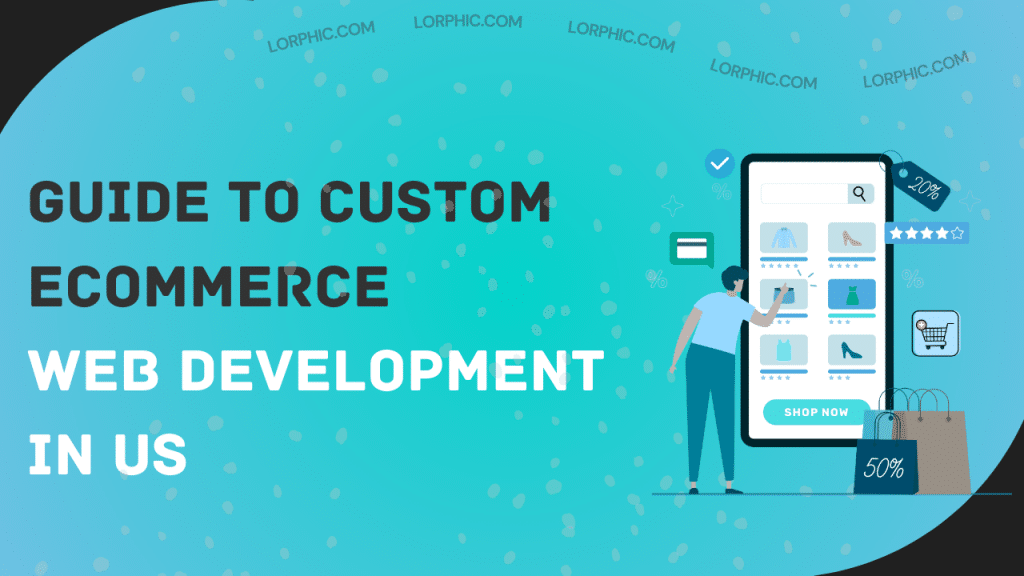 Lorphic showcases ecommerce web development with custom solutions tailored to create successful and engaging online stores.