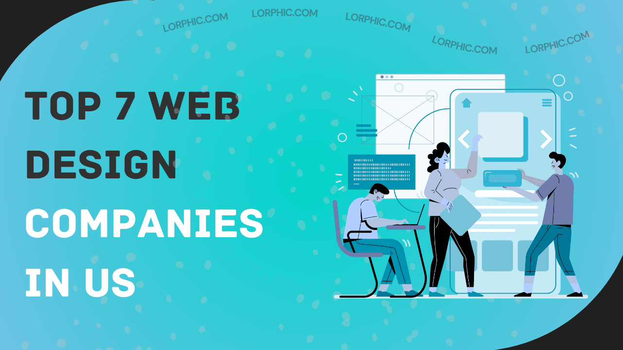 Lorphic guide on top web design companies in US, featuring leading website designers creating innovative and user-friendly designs.