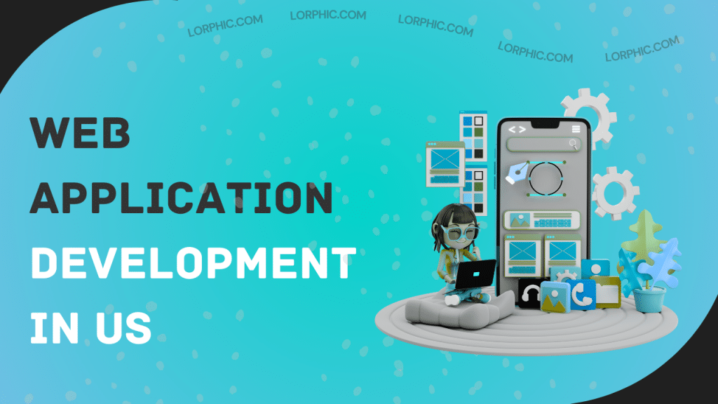 Lorphic highlights web application development company in US offering custom apps to build scalable business solutions.