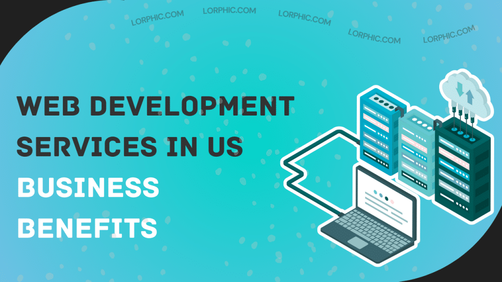 Lorphic features web development services in US, offering custom websites and applications designed to drive business growth.