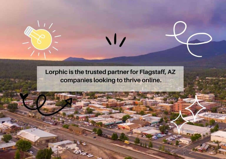 Lorphic’s digital marketing services for Flagstaff, AZ businesses.
