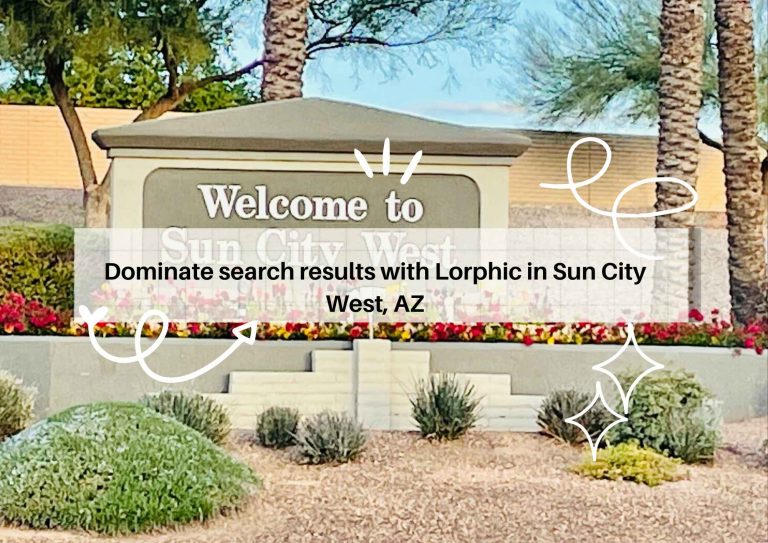 Lorphic digital marketing agency Sun City West AZ optimizing online visibility