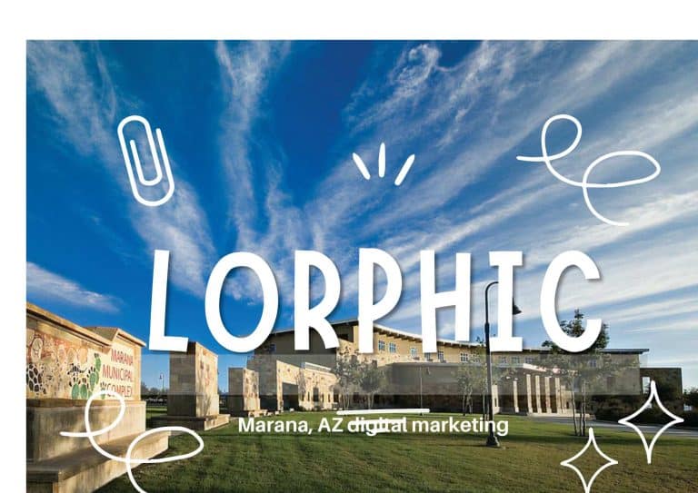 Digital Marketing Solutions For Businesses In Marana Az By Lorphic