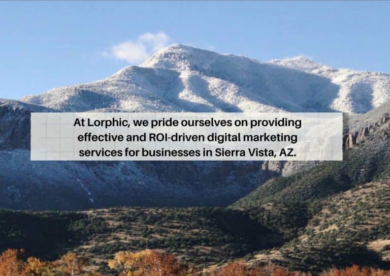 Lorphic Social Media Marketing Strategies Tailored For Sierra Vista Az Businesses