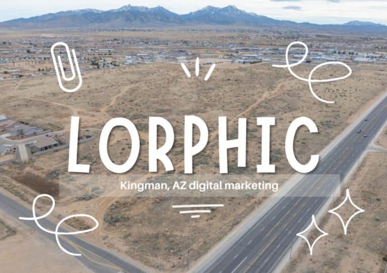 Top Digital Marketing Agency In Kingman, Az By Lorphic Offering Specialized Marketing Services