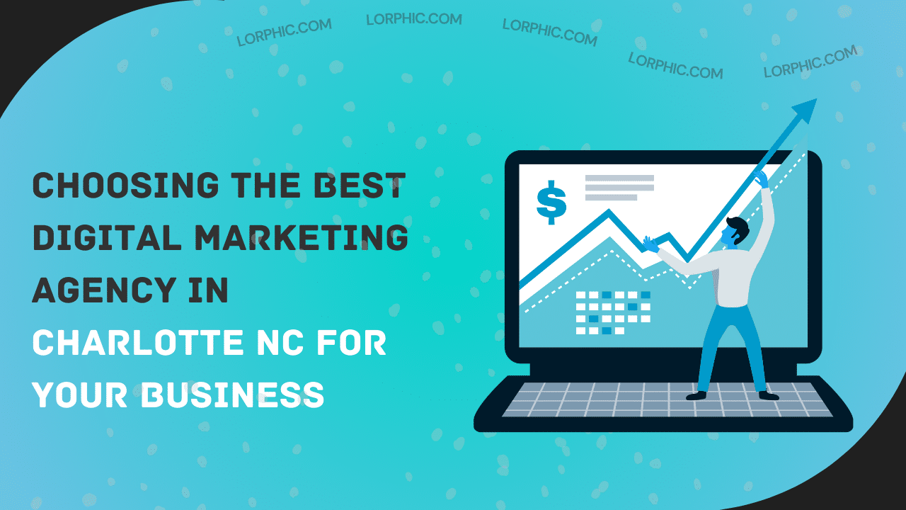 Guide to finding the best digital marketing agency in Charlotte NC, offering SEO, web development, social media, and Google Ads services.