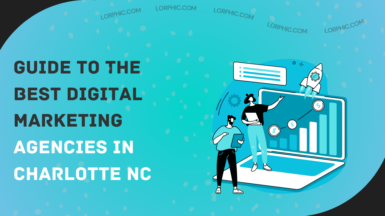 Discover top digital marketing agencies in Charlotte NC, offering expert services to help grow your business and improve your online presence.