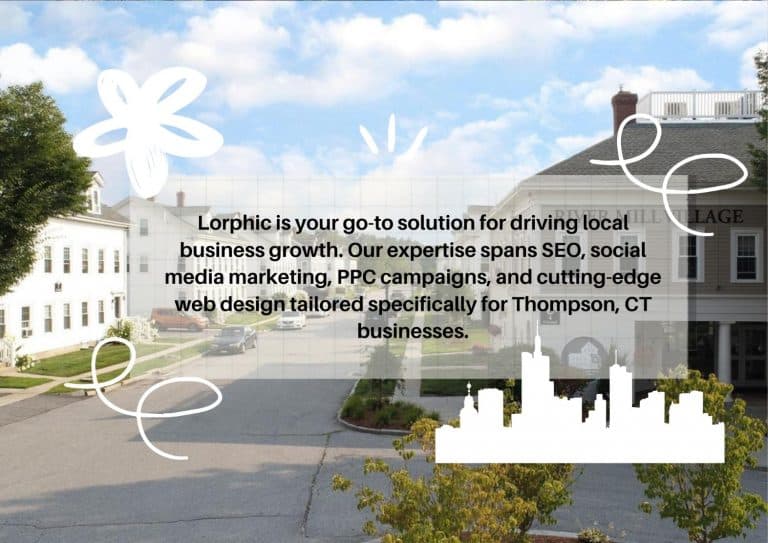 Discover How Lorphic, A Thompson, Ct Digital Marketing Agency, Drives Measurable Growth For Clients