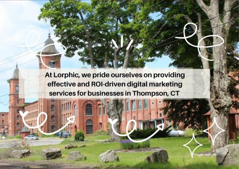 Grow Your Business With Lorphic, The Leading Thompson, Ct Digital Marketing Agency