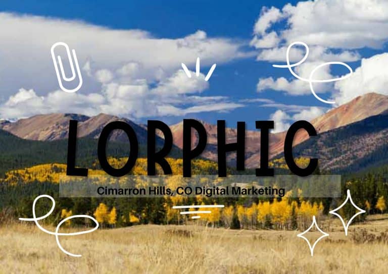 Lorphic Provides Digital Marketing Services For Small Businesses In Cimarron Hills, Co