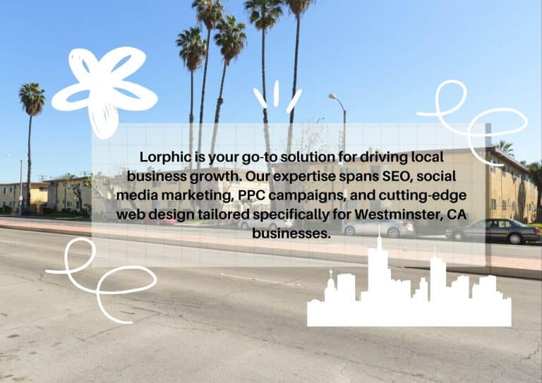 Westminster Ca Small Businesses Thrive With Lorphic’s Marketing Services