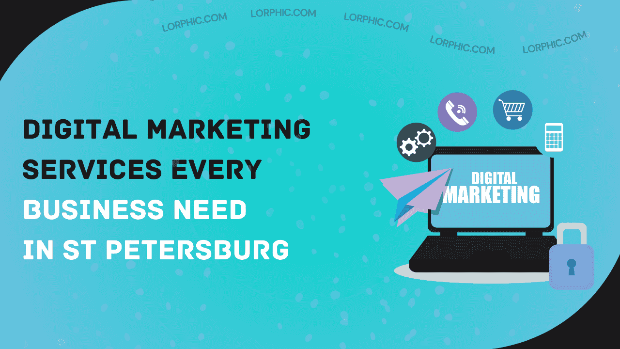 Simple guide to essential St Petersburg digital marketing services for businesses.