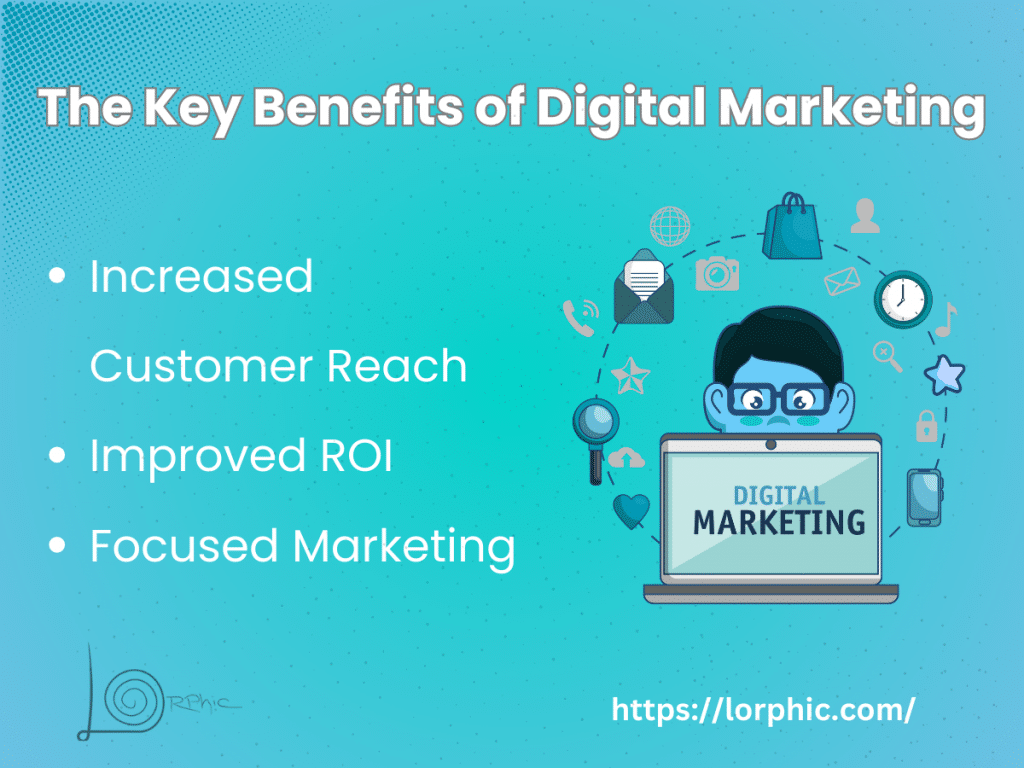 The Key Benefits Of Digital Marketing