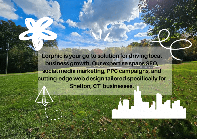 Shelton, CT's trusted digital marketing company, Lorphic, helping small businesses thrive