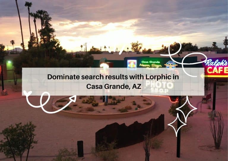 Trusted Casa Grande Marketing Agency, Lorphic, Offering Creative Digital Services.
