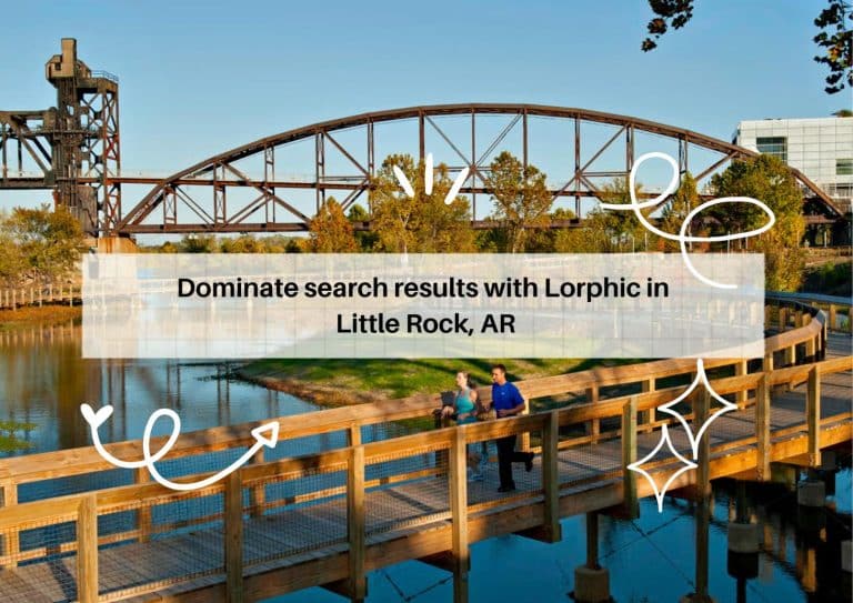 Little Rock, Ar Digital Marketing Experts Delivering Results-Driven Solutions At Lorphic.