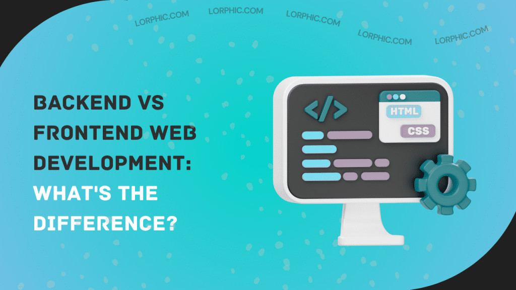 A simple guide to understanding back end vs front end web development and their differences.