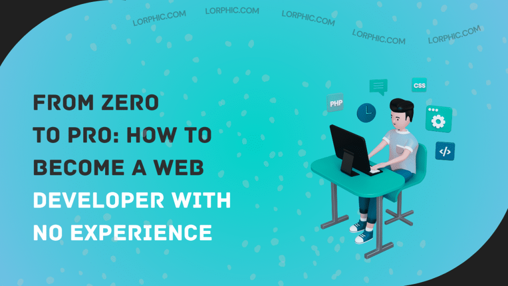 Simple guide on how to become a web developer from scratch and build your career.