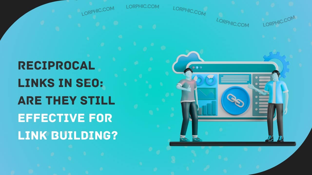 Simple guide on what is reciprocal link in SEO and its impact on rankings.