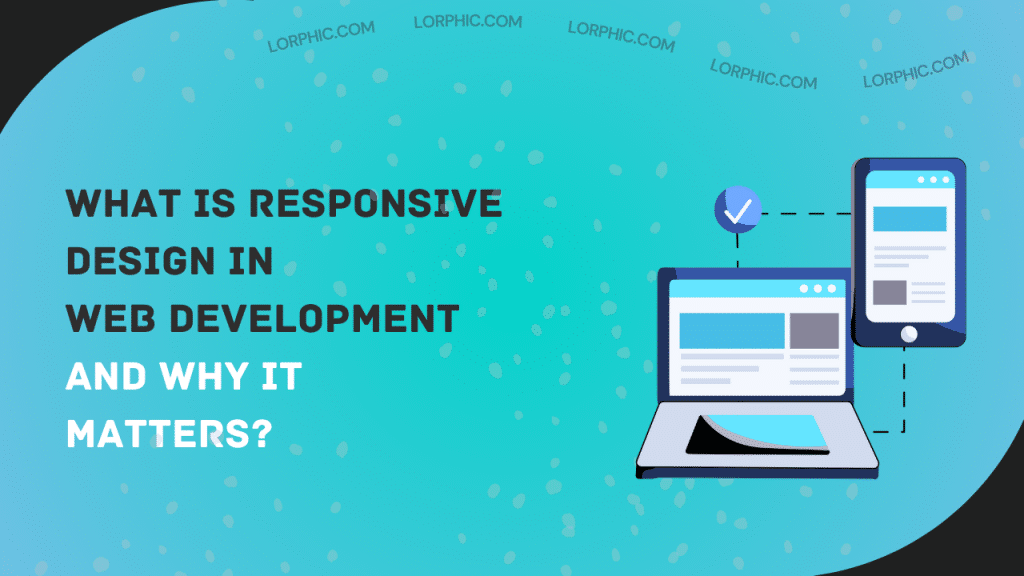 Simple guide to what is responsive design in web development for all devices.