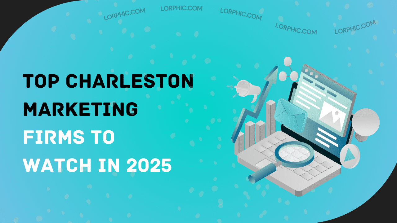 Guide to top Charleston marketing firms for business growth in 2025.
