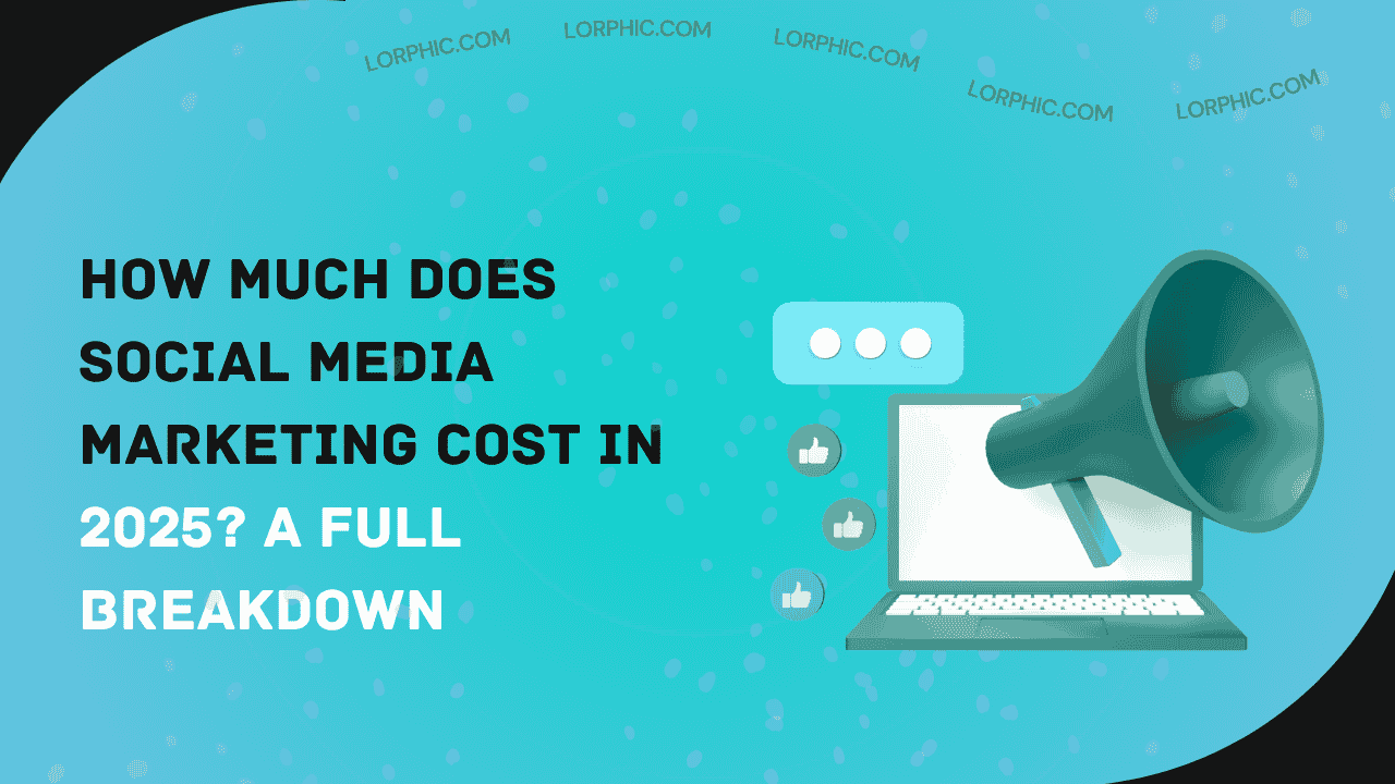 Guide on how much does it cost for social media marketing in 2025.