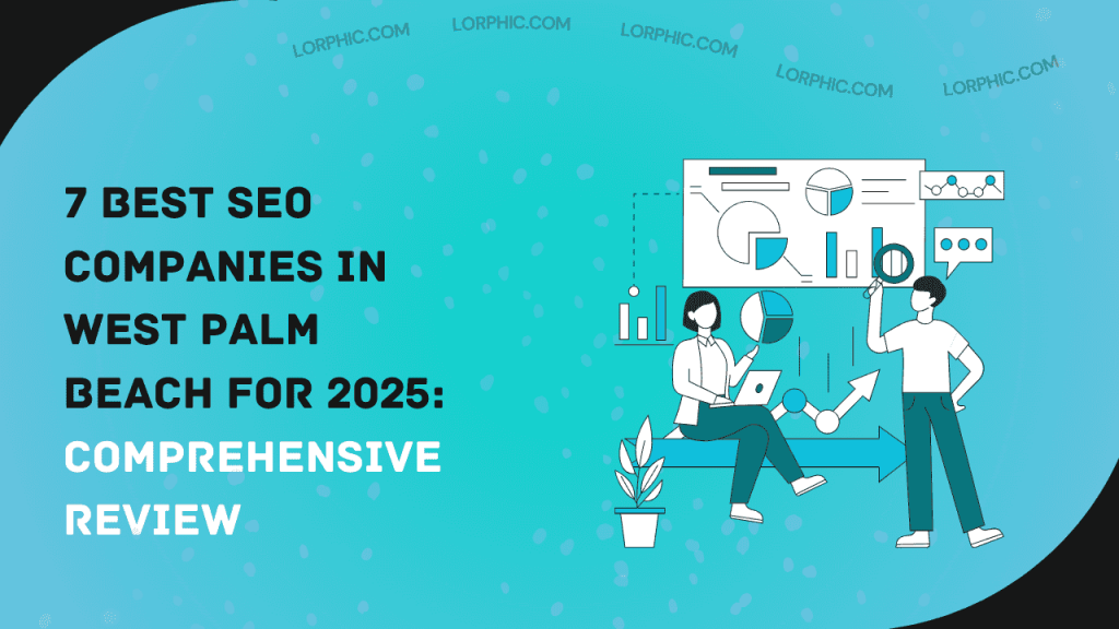 Top-rated SEO companies in West Palm Beach, Florida helping businesses grow online.