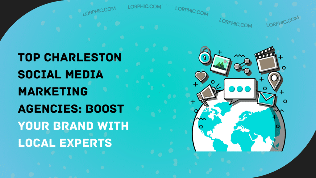 Guide to the top Charleston social media marketing agencies for branding, ads, SEO, and digital growth solutions.