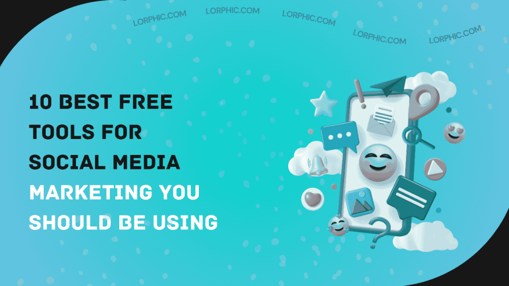 Guide on best free tools for social media marketing​.