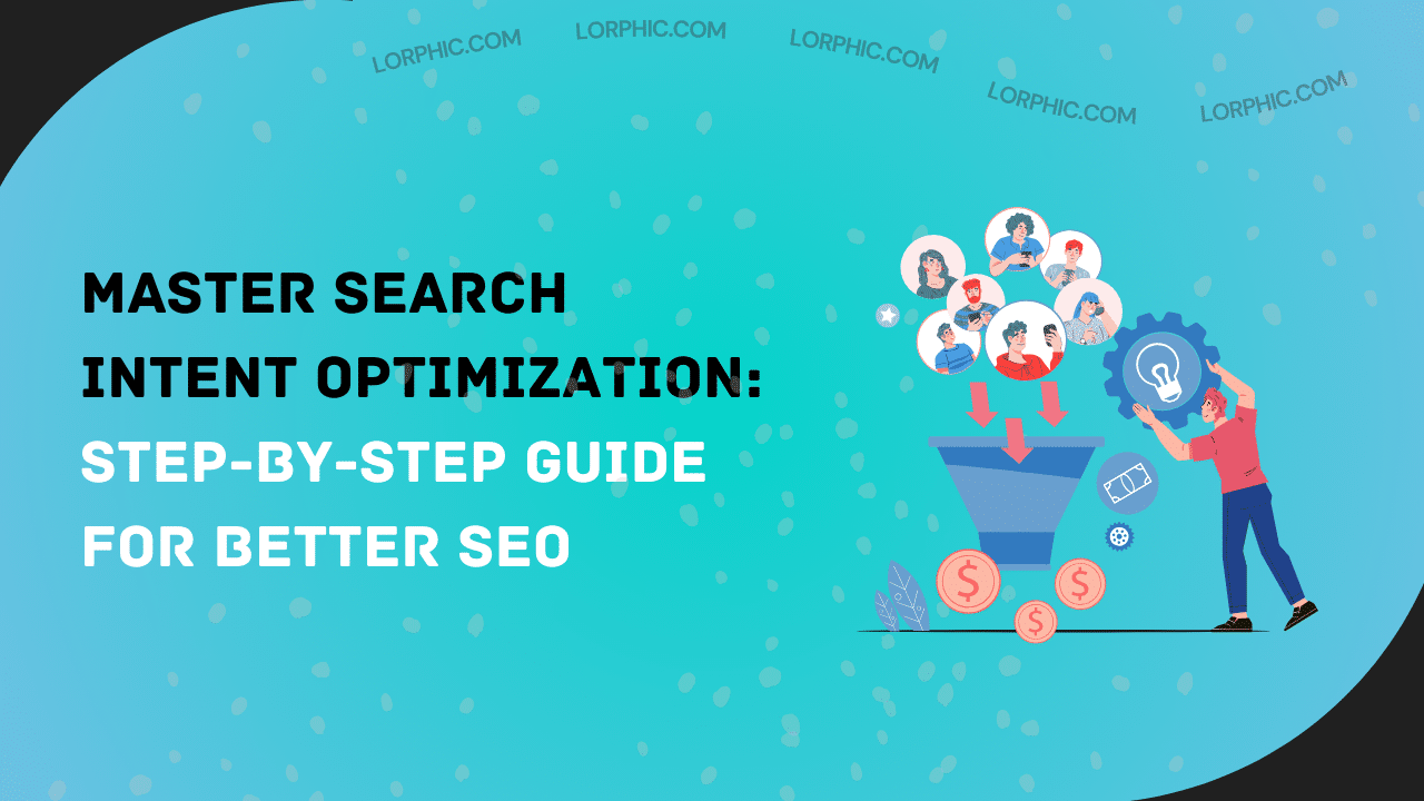 Master Search Intent Optimization: Step-by-Step Guide for Better SEO
