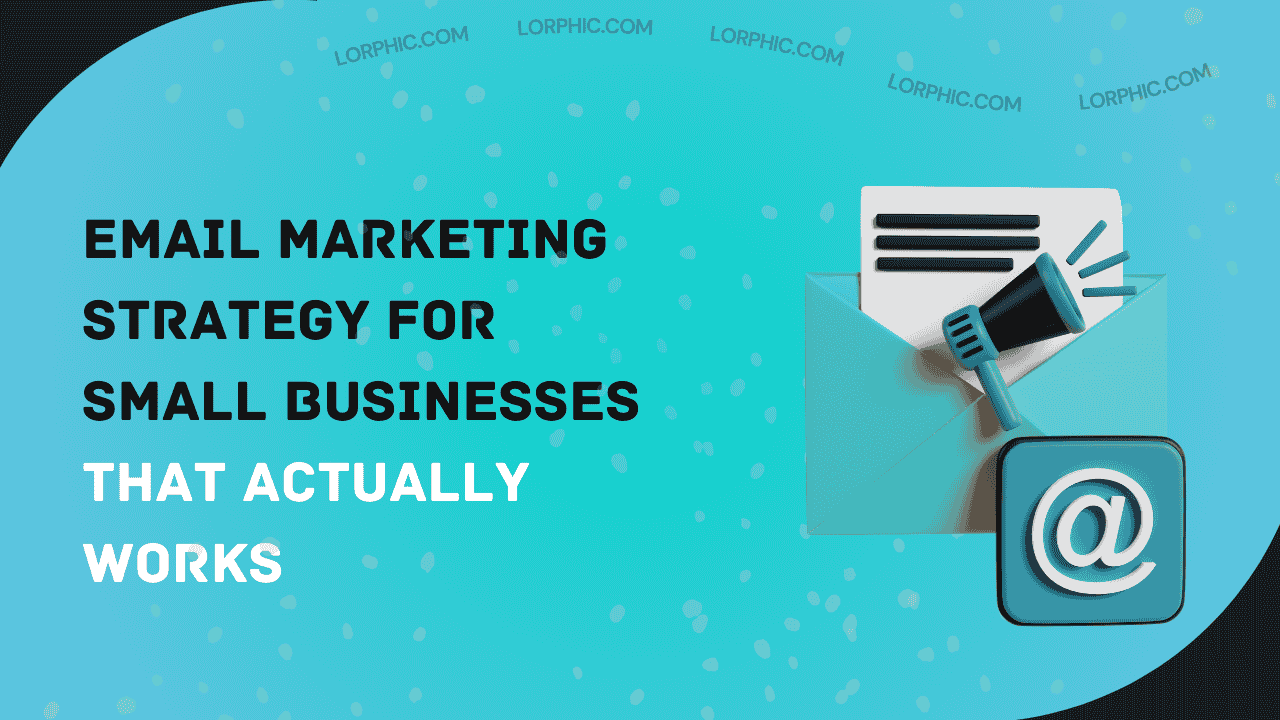 Simple guide on email marketing strategy for small businesses in 2025.