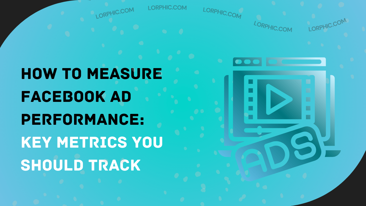 Guide on how to measure Facebook ad performance.