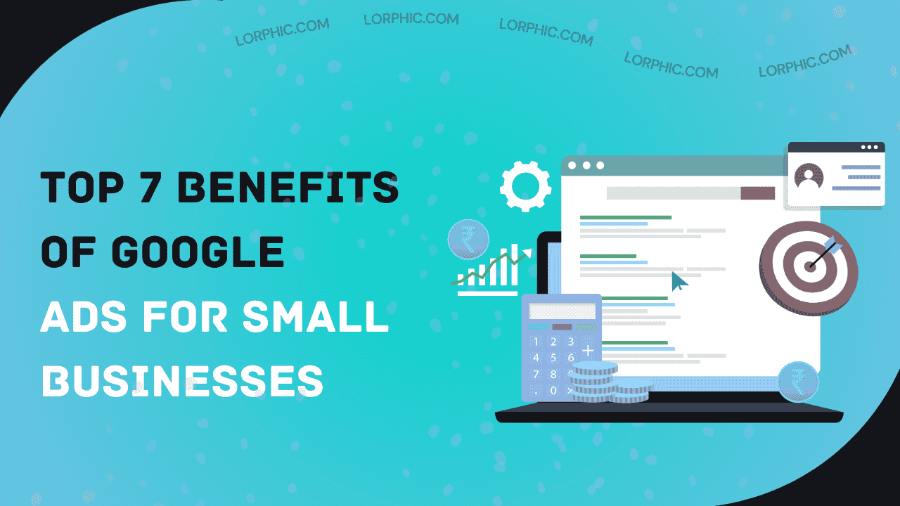 Simple guide on benefits of google ads for small business.
