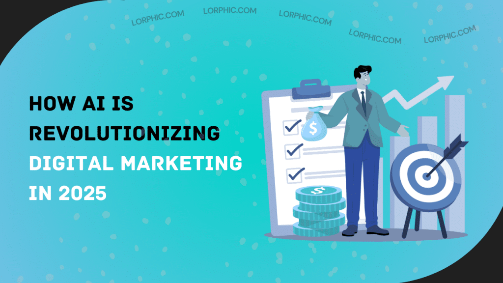 Lorphic's guide to AI-powered digital marketing trends and tools for 2025