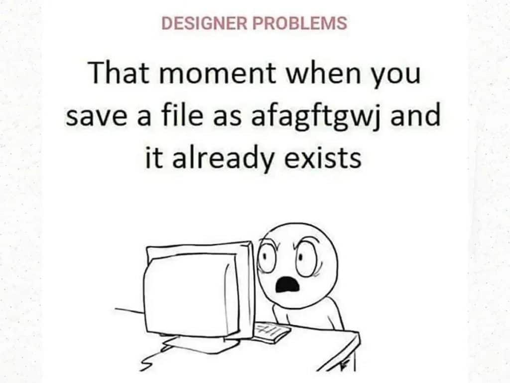 Graphic Design Memes Related To Saving Files