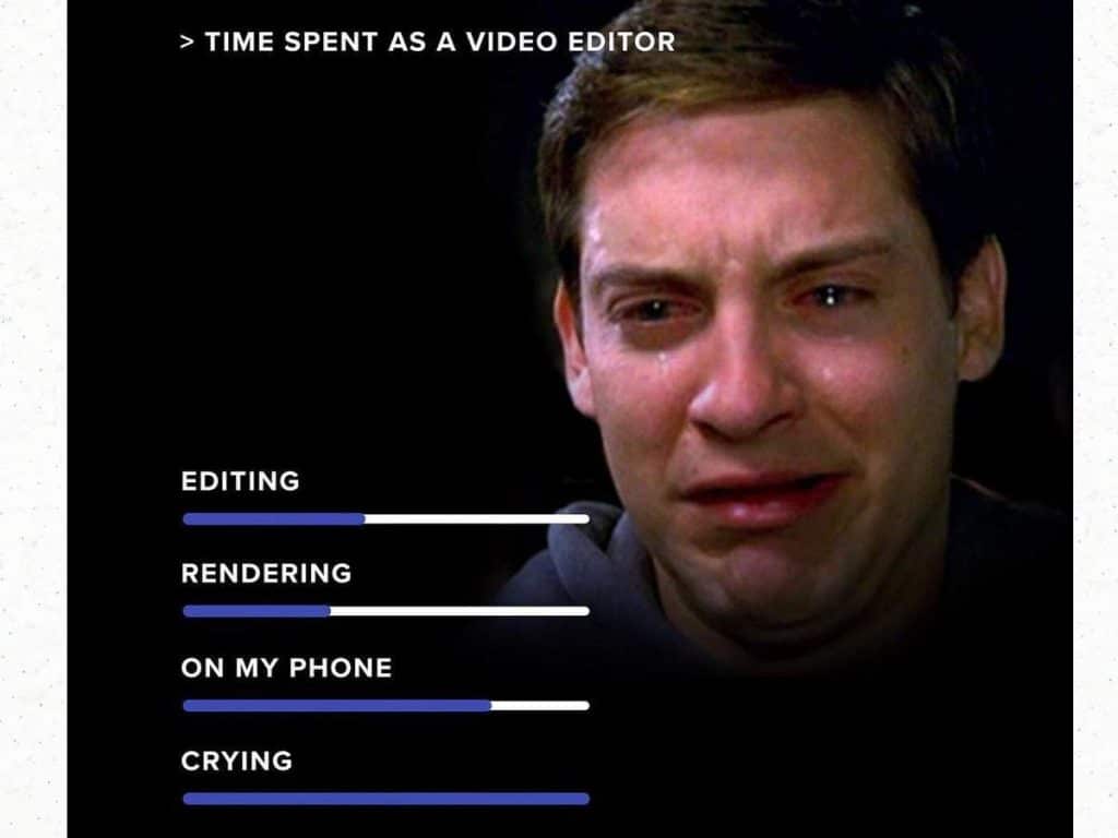 Video Production Memes Related To Video Editor Work