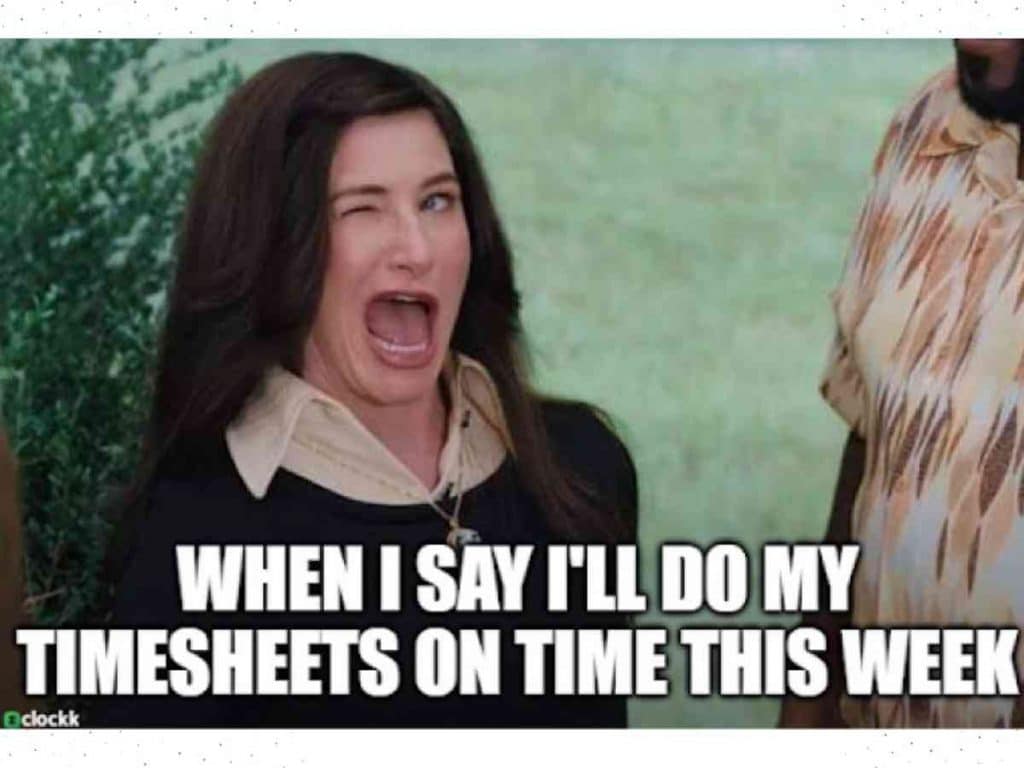 Agency Memes Related To Completing Timesheets.