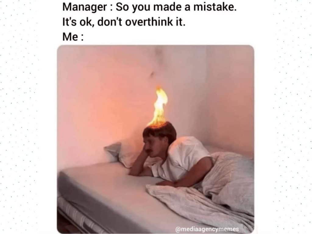 Agency Memes Related To Overthinking.