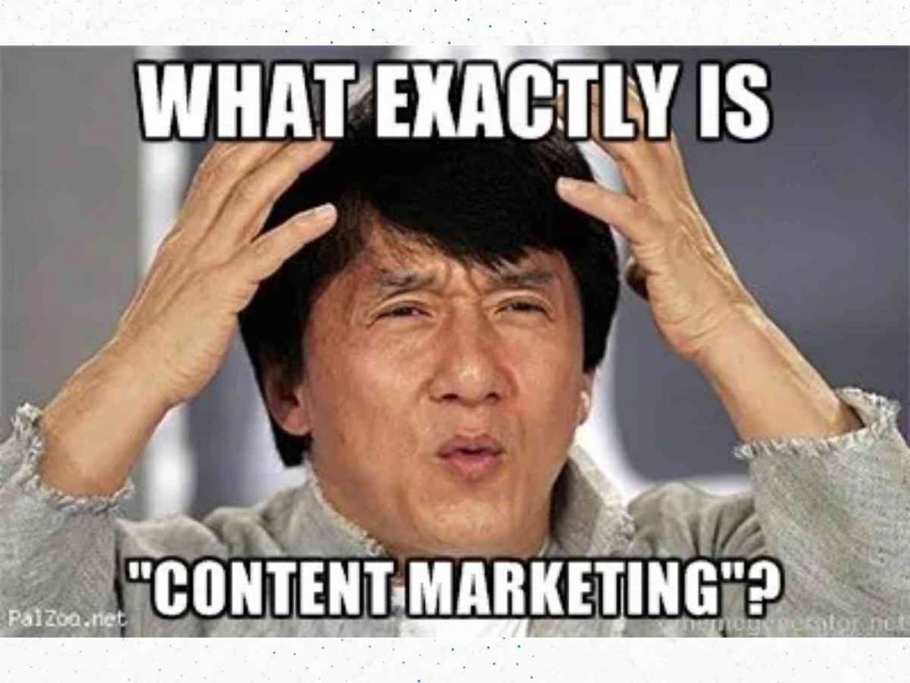 Content Marketing Memes Related To What Is Content Marketing.