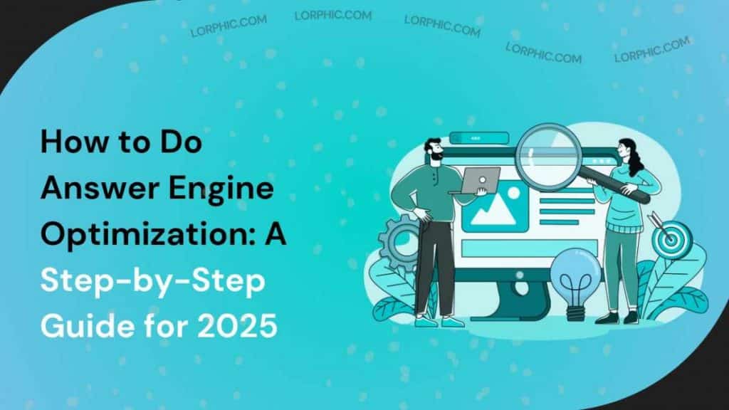 Step-by-step guide on how to do Answer Engine Optimization in 2025.