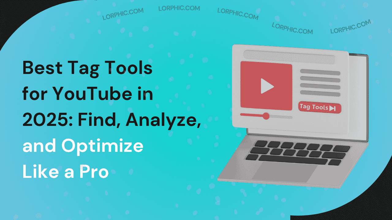 Guide on best Youtube tag tools in 2025.