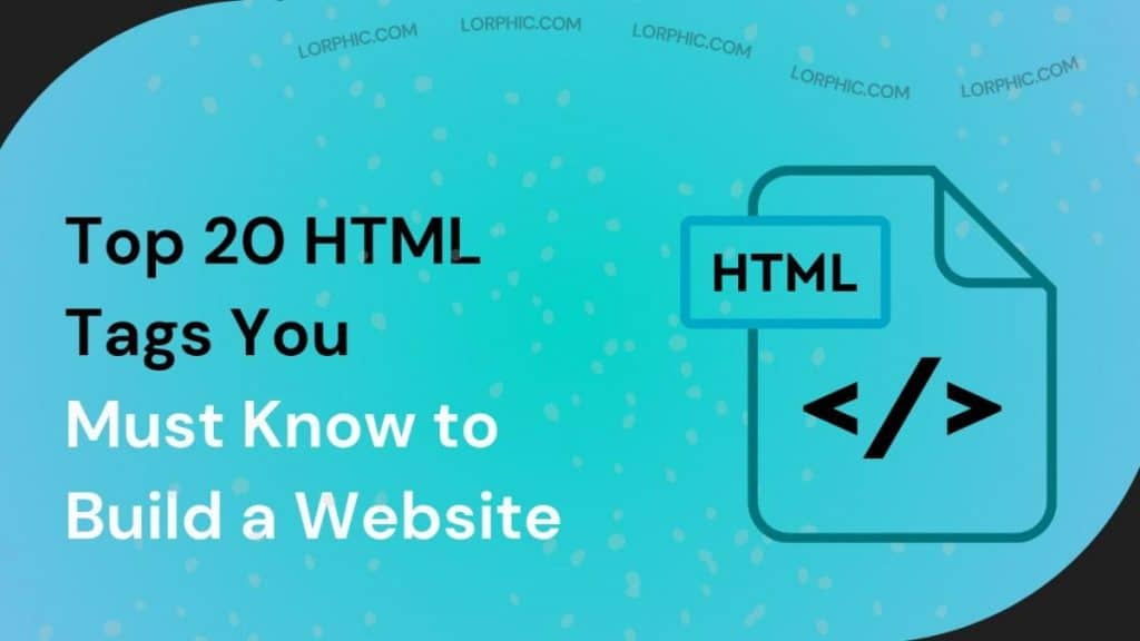 Guide on 20 top HTML tags in 2025.