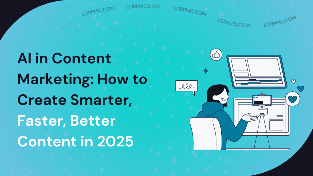 Guide on AI in content marketing in 2025.