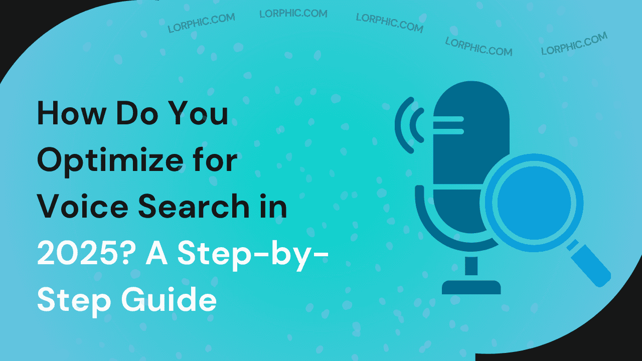 Guide on how do you optimize for voice search.