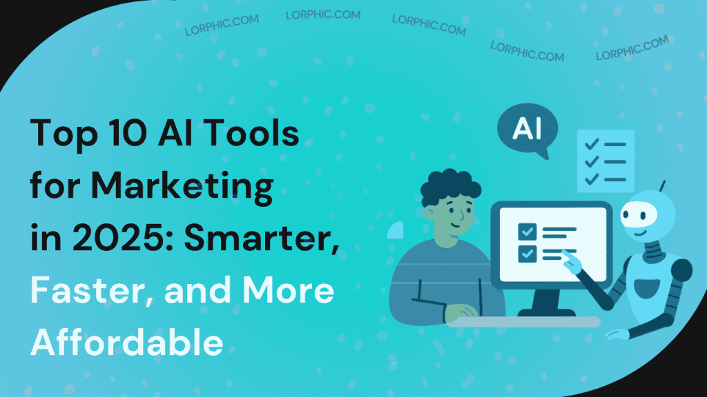 Guide on top 10 AI tools for marketing in 2025.