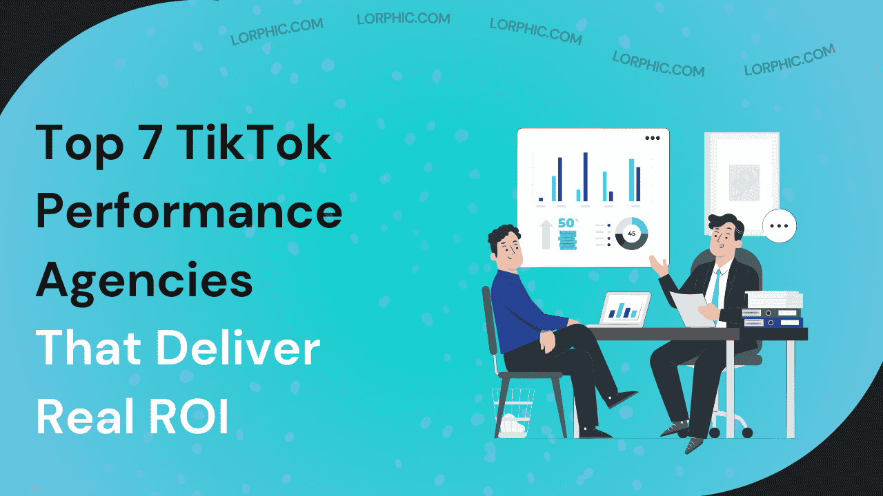 7 Best Agencies For Tiktok Performance Marketing​