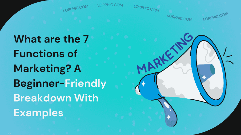 What are the 7 Functions of Marketing