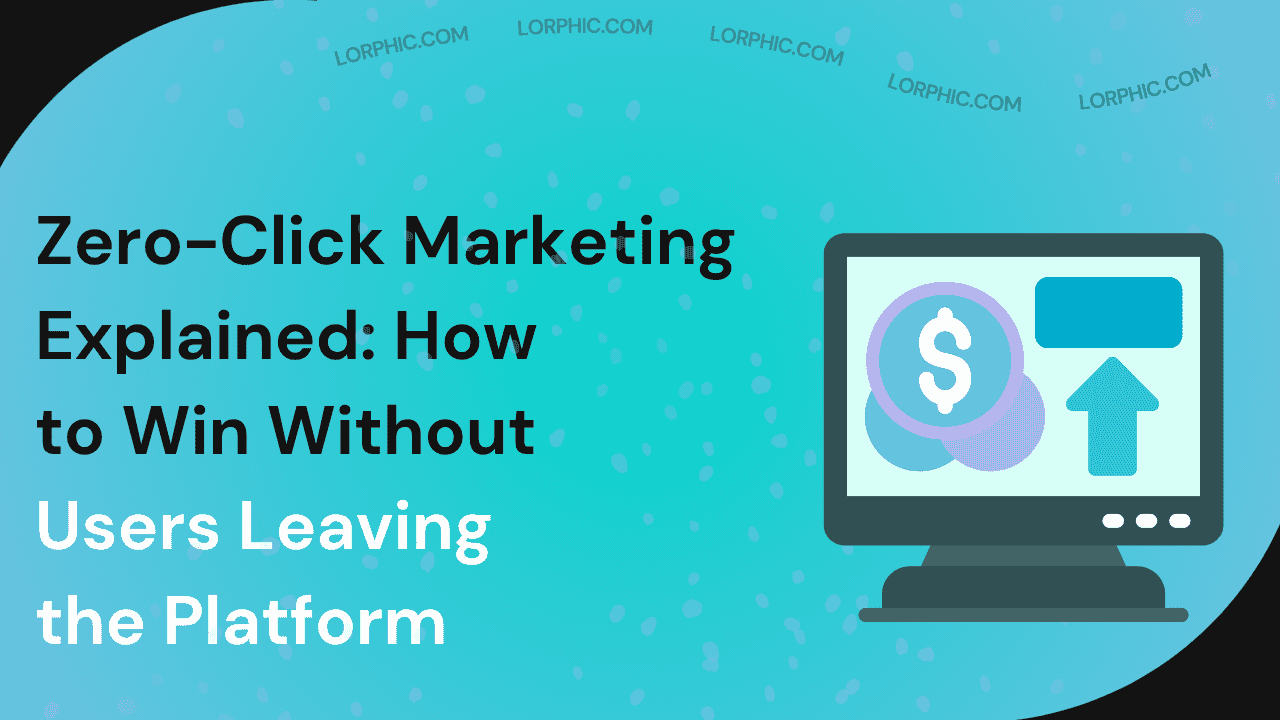 Guide on what is zero click marketing in 2025.