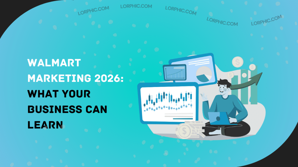 What Your Business Can Learn From Walmart Marketing in 2026