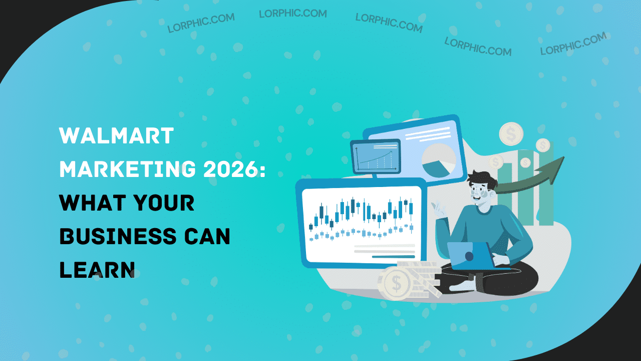 What Your Business Can Learn From Walmart Marketing in 2026